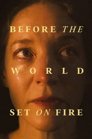 Before the World Set on Fire — постер