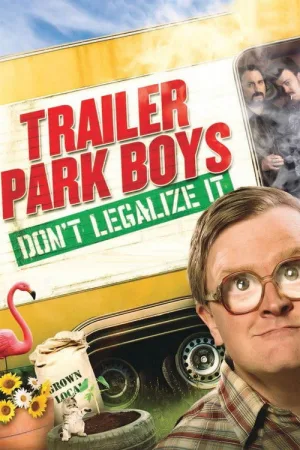 Trailer Park Boys: Don't Legalize It — постер