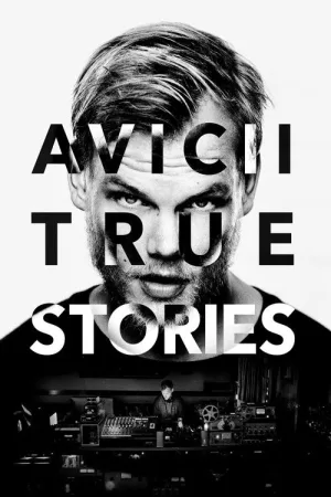 Avicii: True Stories — постер