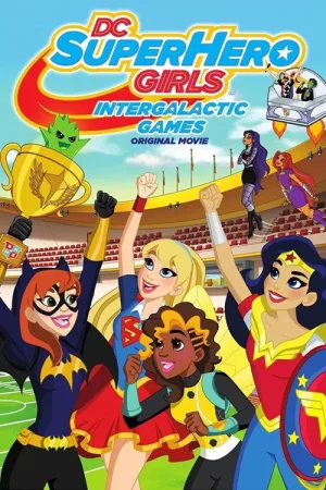 DC Super Hero Girls: Intergalactic Games — постер