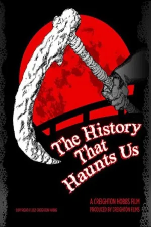 The History That Haunts Us — постер