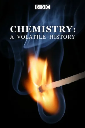 Chemistry: A Volatile History — постер