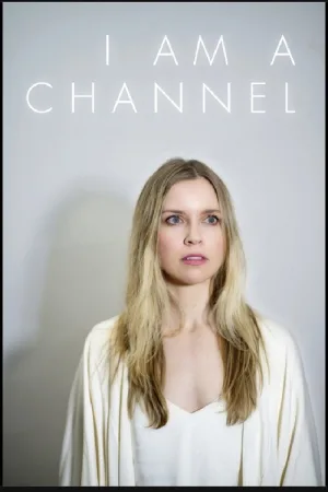 I Am A Channel — постер