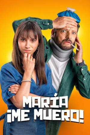 María, ¡Me muero! — постер