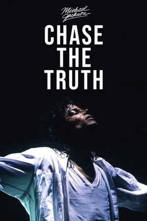 Michael Jackson: Chase the Truth — постер