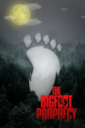 The Bigfoot Prophecy — постер
