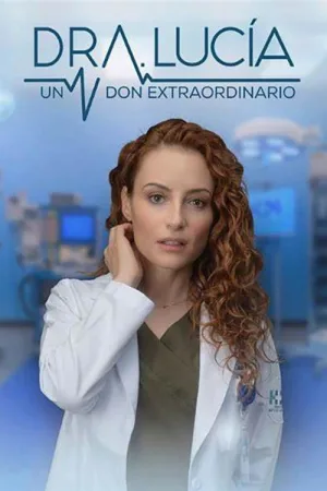 Dra. Lucía: Un Don Extraordinario — постер