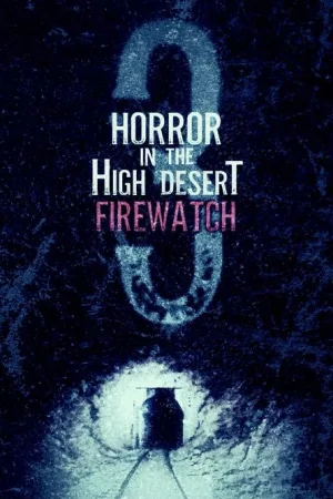 Horror in the High Desert 3: Firewatch — постер