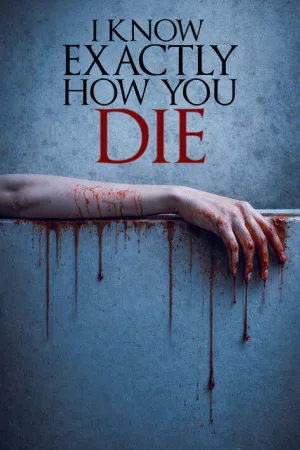 I Know Exactly How You Die — постер