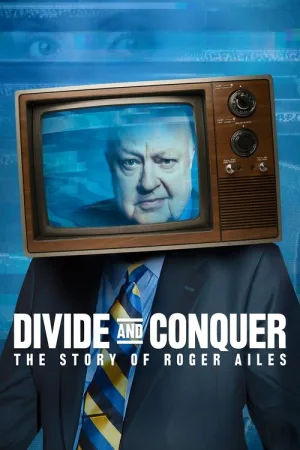 Divide and Conquer: The Story of Roger Ailes — постер