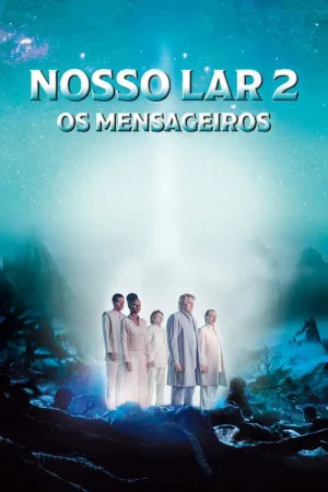Nosso Lar 2: Os Mensageiros — постер