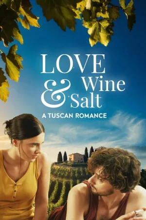Love Wine & Salt: A Tuscan Romance — постер